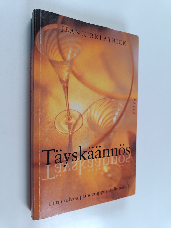 Jean Kirkpatrick : Täyskäännös : uutta toivoa päihderiipp...