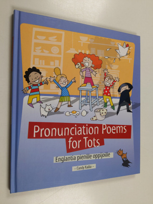 Candy Kallio : Pronunciation poems for tots : englantia p...