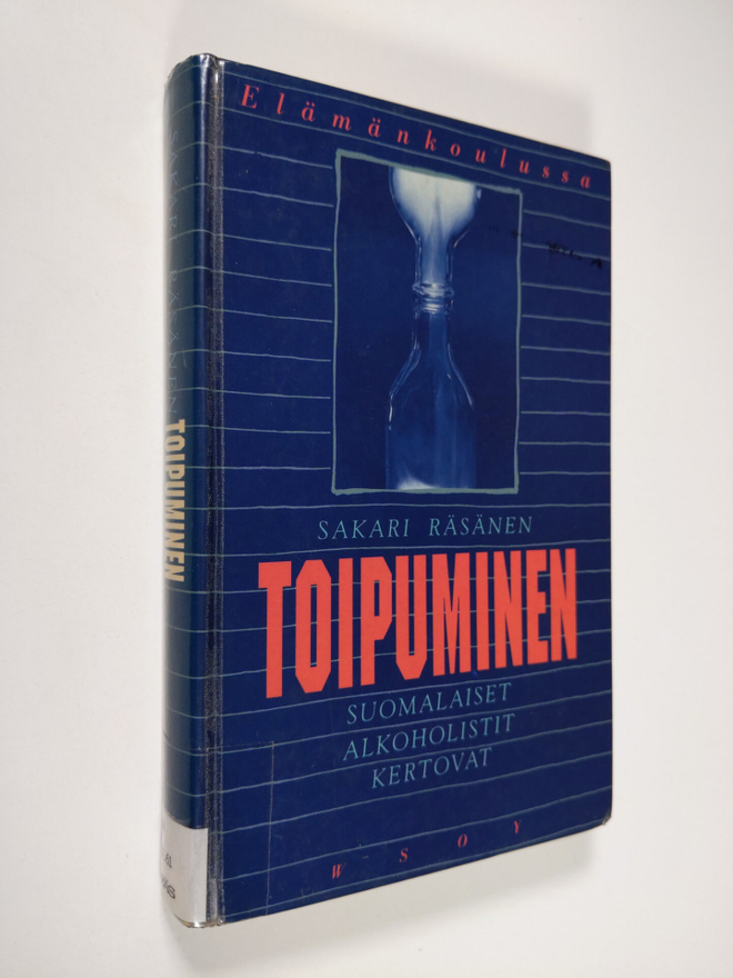 Sakari Räsänen : Toipuminen : suomalaiset alkoholistit ke...