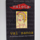 Vaieta vai sanoa : kirjallisuusterapia kasvutyössä - pikkukuva 1