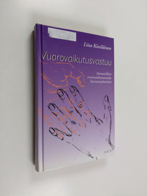 Liisa Kiesiläinen : Vuorovaikutusvastuu : ammatilliset vu...
