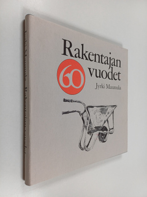 Jyrki Maunula : Rakentajan vuodet