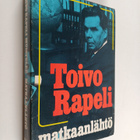 Toivo Rapeli : Matkaanlähtö (signeerattu) - pikkukuva 1
