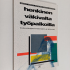 Maarit Vartia : Henkinen väkivalta työpaikoilla : työyhte... - pikkukuva 1