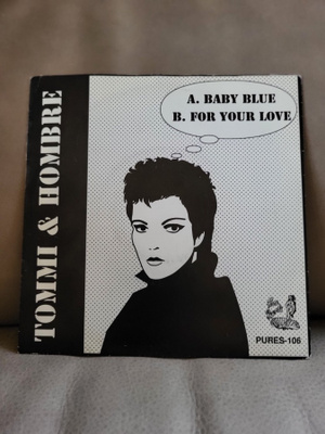 Tommi & Hombre – Baby Blue / For Your Love (7" single)
