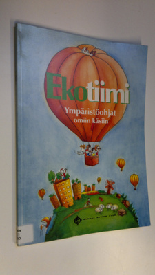 Pirjo (toim.) Jumppanen : Ekotiimi : ympäristöohjat omiin...
