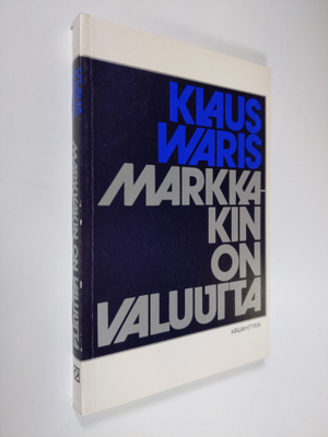 Klaus Waris : Markkakin on valuutta