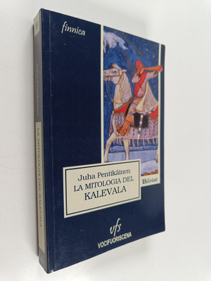 Juha Pentikainen : La mitologia del Kalevala