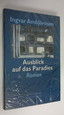 Ingvar Ambjörnsen : Ausblick auf das Paradies : roman
