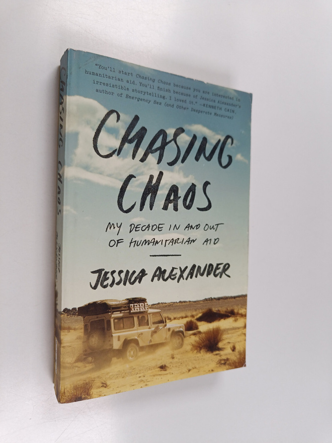 Jessica Alexander : Chasing chaos : my decade in and out ...