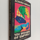 Alvaro Enrigue ym. : You Dreamed of Empires - pikkukuva 1