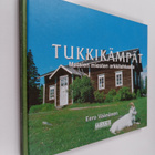 Eero Väänänen : Tukkikämpät : metsien miesten arkkitehtuuria - pikkukuva 1