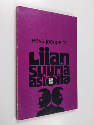 Eeva Joenpelto : Liian suuria asioita : Näytelmä