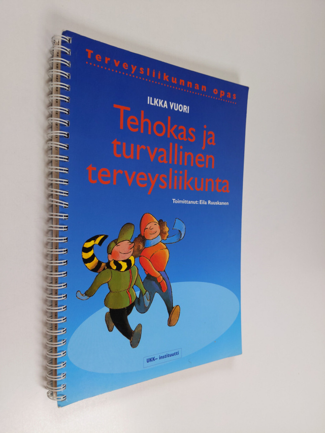 Ilkka Vuori : Tehokas ja turvallinen terveysliikunta : te...