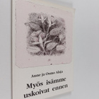 Aune Alaja : Myös isämme uskoivat ennen (signeerattu) - pikkukuva 1