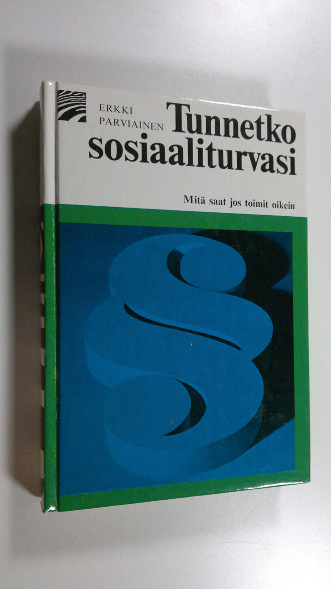 Erkki Parviainen : Tunnetko sosiaaliturvasi : Tärkeimmät ...