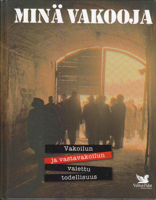 Minä vakooja - vakoilun ja vastavakoilun vaiettu todellisuus