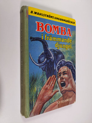 Roy Rockwood : Bomba i främmande djungel