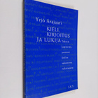 Yrjö Arajuuri : Kieli, kirjoitus ja lukija : tekstin kopi... - pikkukuva 1