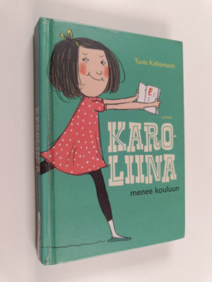 Tuula Kallioniemi : Karoliina menee kouluun : Karoliina j...