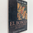 Joaquin Yarza Luaces : El Bosco y la pintura flamenca del... - pikkukuva 1