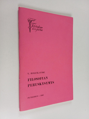 V. Boguslavski : Filosofian peruskysymys