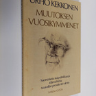 Urho Kekkonen : Muutoksen vuosikymmenet : suomalaista sis... - pikkukuva 1