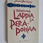 Samuli Paulaharju : Wanhaa Lappia ja Peräpohjaa - pikkukuva 1
