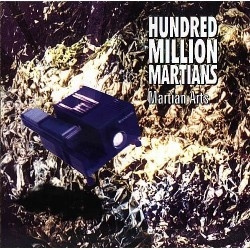 Hundred Million Martians - Martian Arts (CD)