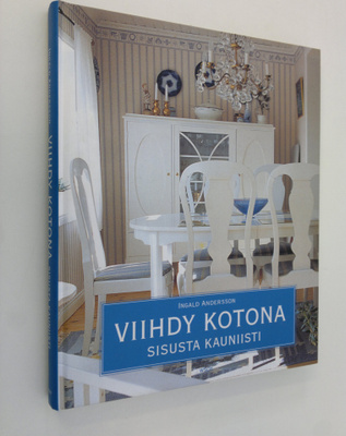 Ingald Andersson : Viihdy kotona, sisusta kauniisti