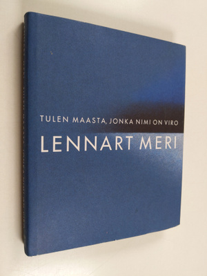 Lennart Meri : Tulen maasta, jonka nimi on Viro