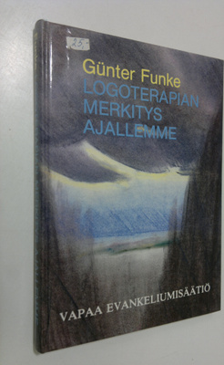 Gunter Funke : Logoterapian merkitys ajallemme