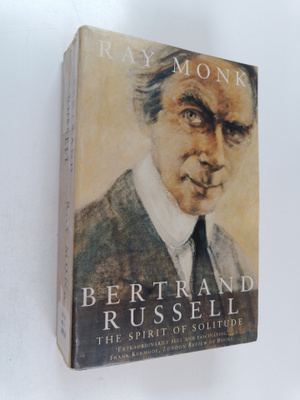 Ray Monk : Bertrand Russell - The Spirit of Solitude