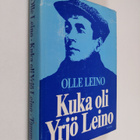 Olle Leino : Kuka oli Yrjö Leino - pikkukuva 1