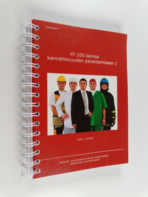 Erkki J. Anttila : Yli 100 keinoa kannattavuuden parantam...