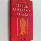Thomas Moore : Sielun ohjaama elämä - pikkukuva 1