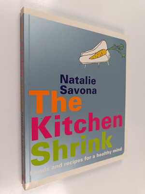 Natalie Savona : The Kitchen Shrink - Foods and Recipes f...