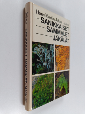 Hans Martin Jahns : Sanikkaiset, sammalet, jäkälät : Pohj...