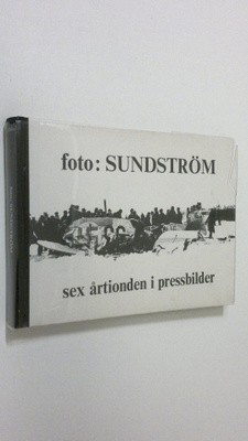 Hugo Sundström : Sex årtionden i pressbilder
