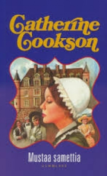 Catherine Cookson - Mustaa samettia