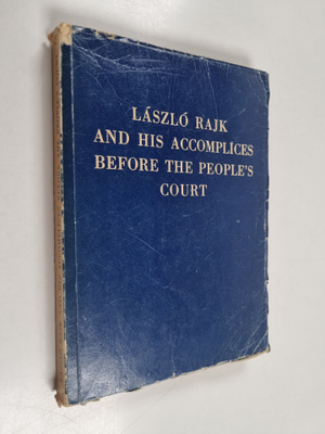 Laszlo Rajk and his accomplices before the people's court