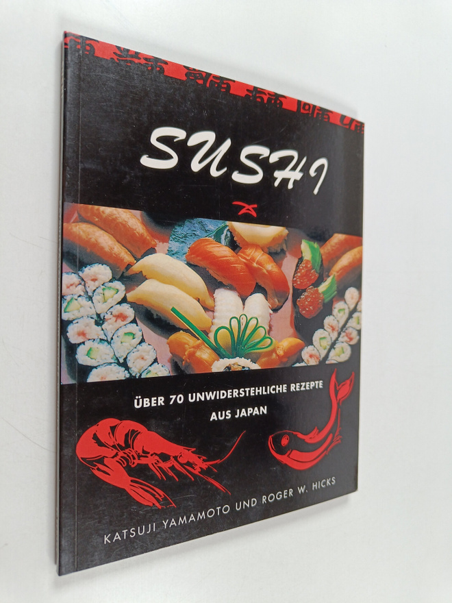 Roger Hicks ym. : Sushi : Uber 70 unwiderstehliche Rezept...