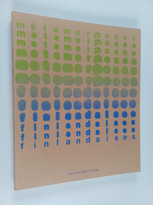 Markku Komonen : Metamorphoses finlandaises : Architectur...