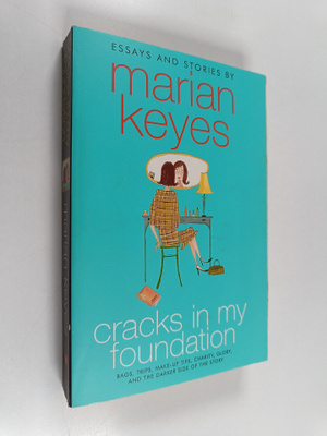 Marian Keyes : Cracks in My Foundation : Bags, Trips, Mak...