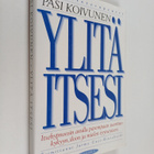 Pasi Koivunen : Ylitä itsesi : itsehypnoosin avulla parem... - pikkukuva 1