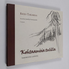 Reijo Takamaa : Kohtaamisia tulilla : tarinoita Lapista - pikkukuva 1