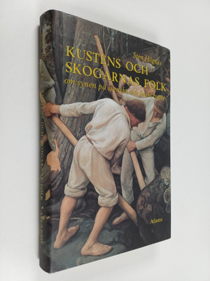 Sten Högnäs : Kustens och skogarnas folk. Om synen på sve...