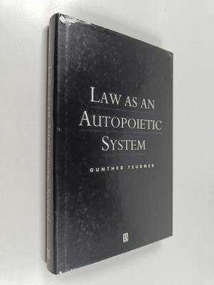 Gunther Teubner : Law as an autopoietic system