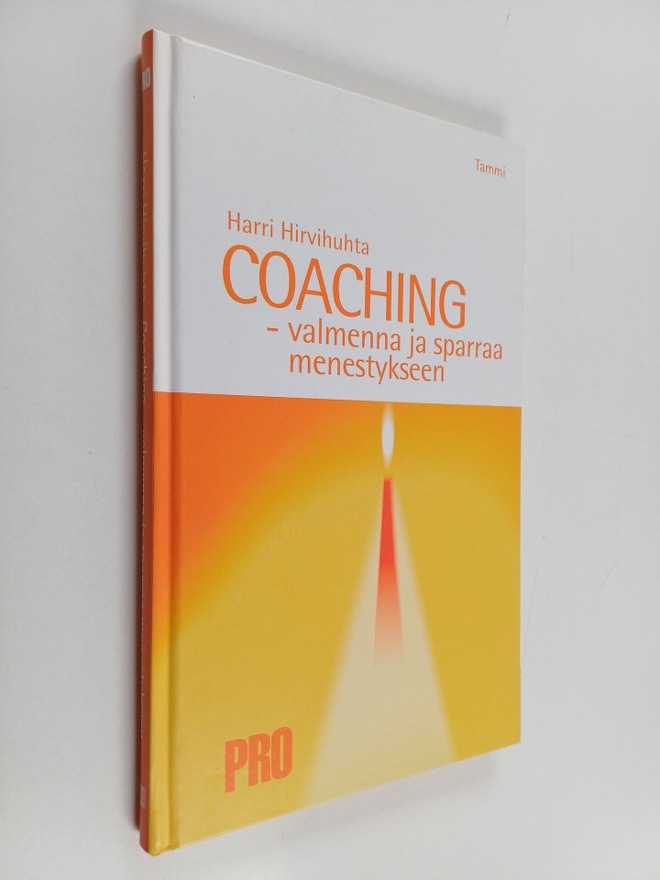 Harri Hirvihuhta : Coaching : valmenna ja sparraa menesty...