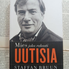 Staffan Bruun - Mies joka rakasti uutisia (nid.) - pikkukuva 3